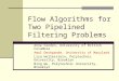 Flow Algorithms for Two Pipelined Filtering Problems