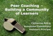 Peer Coaching ~ Building a Community of Learners