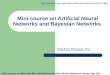 Mini-course on Artificial Neural Networks and Bayesian Networks