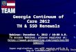 Georgia Continuum of Care 2012 TH & SSO Renewals Webinar: December 4, 2012 / 10:00 A.M