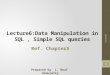 Lecture6:Data  Manipulation in SQL , Simple SQL queries