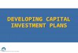 DEVELOPING CAPITAL INVESTMENT PLANS
