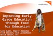 Improving Early Grade Education through Food for Education