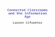 Connected Classrooms and the Information Age
