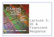 Lecture 5:  DC & Transient Response