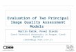 Evaluation of Two Principal Image Quality Assessment Models