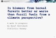 Is biomass from boreal forests better or worse than fossil fuels from a climate perspective?
