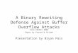 A Binary Rewriting Defense Against Buffer Overflow Attacks