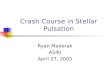 Crash Course in Stellar Pulsation