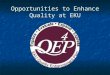 Opportunities to Enhance Quality at EKU