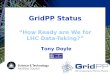 GridPP Status “How Ready are We for LHC Data-Taking?”
