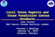 Local Storm Reports and  Storm Prediction Center Products