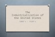 The Industrialization of the United States