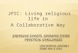 JPIC: Living religious life in  A Collaborative Way