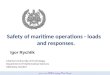 Safety of maritime operations - loads    and responses