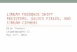 Linear feedback shift registers, Galois fields, and stream ciphers