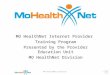 MO HealthNet Internet Provider  Training Program Presented by the Provider Education Unit