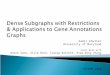 Dense  Subgraphs  with Restrictions & Applications to Gene Annotations Graphs