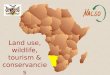 Land use, wildlife, tourism & conservancies By Maxi Pia Louis