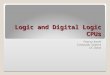 Logic and Digital Logic CPUs