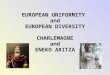 EUROPEAN UNIFORMITY  and EUROPEAN DIVERSITY CHARLEMAGNE and ENEKO ARITZA
