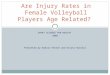 Are Injury Rates in Female Volleyball Players Age Related?