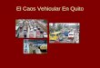 El Caos Vehicular En Quito