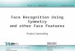 Face Recognition Using Symmetry and other Face Features Project Lipreading