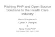 Pitching PHP and Open Source Solutions to the Health Care Industry