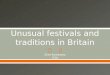 Unusual festivals and traditions in Britain