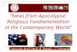 “ News from Apocalypse: Religious Fundamentalism in the Contemporary World ”