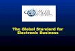 The Global Standard for  Electronic Business