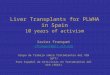Liver Transplants for PLWHA in Spain 10 years of activism