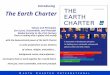 There is nothing else in global civil society with the demonstrated power of the Earth Charter
