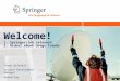 Welcome! 1. SpringerLink relaunch 2. Global eBook Usage Trends
