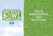 WASTE MANAGEMENT AND  RECYCLING