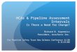 HCAs & Pipeline Assessment Intervals Is There a Need for Change?