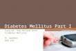 Diabetes Mellitus Part I