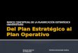 Del Plan Estratégico al Plan Operativo