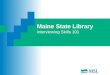Maine State Library Interviewing Skills 101