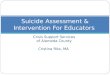 Suicide Assessment & Intervention For Educators