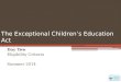 The Exceptional Children’s Education  Act