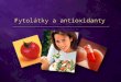 Fytolátky a antioxidanty