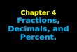 Chapter 4 Fractions, Decimals, and Percent