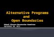 Alternative Programs and  Open Boundaries