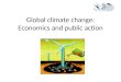 Global climate change: Economics and public action