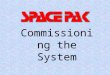 Commissioning the System