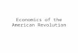 Economics of the American Revolution