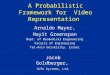 A Probabilistic Framework for  Video Representation