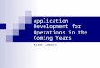 Application Development for Operations in the Coming Years